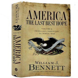 Item #1035 America: The Last Best Hope [Volume 1]. William J. Bennett