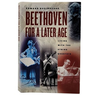 Item #1115 Beethoven For A Later Age: Living with the String Quartets. Edward Dusinberre