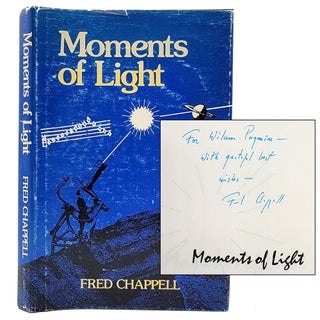 Item #1205 Moments of Light {SIGNED and INSCRIBED]. Fred Chappell, Annie Dillard