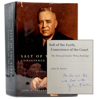 Item #1293 Salt of the Earth: Conscience of the Court; The Story of Justice Wiley Rutledge. John...