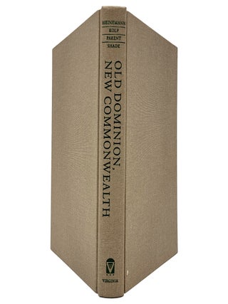 Old Dominion, New Commonwealth: A History of Virginia, 1607-2007.