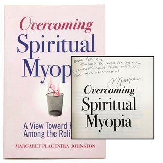 Item #1358 Overcoming Spiritual Myopia: A View Toward Peace Among the Religions. Margaret...