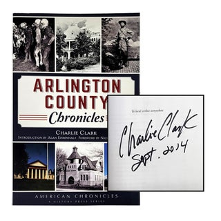 Item #1360 Arlington County Chronicles. Charlie Clark, Alan Ehrenhalt, Nicholas F. Benton