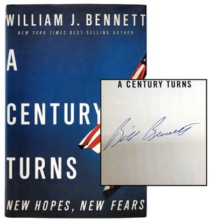 Item #1381 A Century Turns: New Hopes, New Fears. William J. Bennett