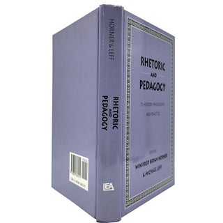 Rhetoric and Pedagogy: It's History, Philosophy, and Practice