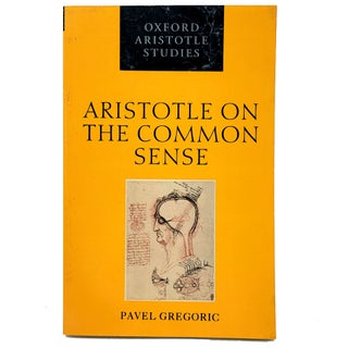 Item #1417 Aristotle on the Common Sense. Pavel Gregoric
