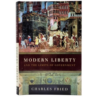 Item #1425 Modern Liberty and the Limits of Government. Charles Fried