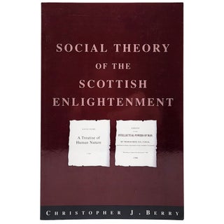 Item #1446 Social Theory of the Scottish Enlightenment. Christopher J. Berry