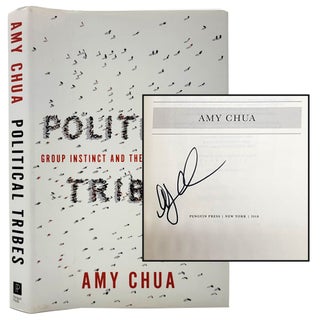 Item #1454 Political Tribes: Group Instinct and the Fate of Nations. Amy Chua