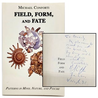 Item #1463 Field, Form, and Fate: Patterns in Mind, Nature, and Psyche. Michael Conforti