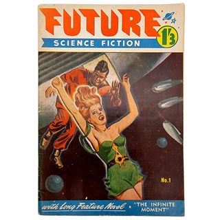 Item #1502 Future Science Fiction, Vol. 1, No. 1, (1953) with The Infinite Moment, Man of...