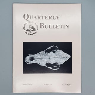 Item #153 March 2010, Volume 65, Number 1. Quarterly Bulletin Archaeological Society of Virginia