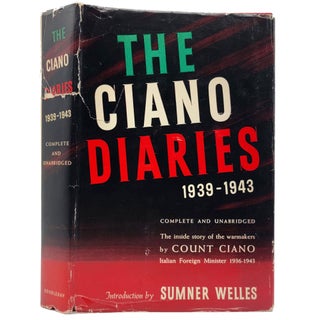 Item #1569 The Ciano Diaries (1936-1943). Count Galeazzo Ciano, Hugh Gibson