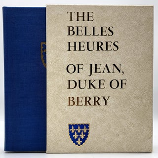 Item #1632 The Belles Heures of Jean, Duke of Berry. Millard Meiss, Elizabeth H. Beatson
