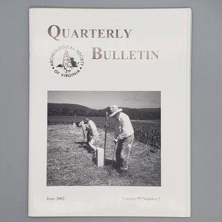 Item #164 June 2002, Volume 57, Number 2. Quarterly Bulletin Archaeological Society of Virginia