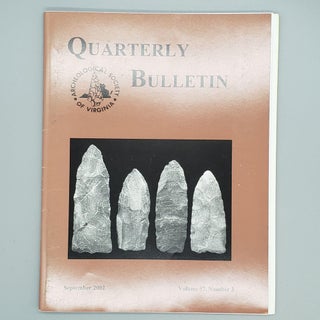 Item #166 September 2002, Volume 57, Number 3. Quarterly Bulletin Archaeological Society of Virginia