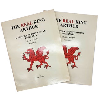 Item #1666 The Real King Arthur: A History of Post-Roman Britannia. Peter F. J. Turner