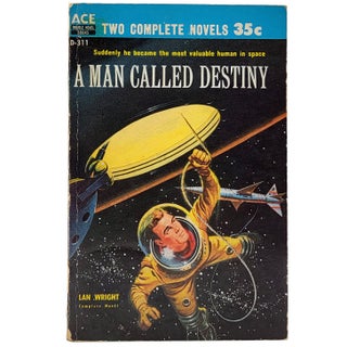 Item #1676 A Man Called Destiny / Stepsons of Terra (Ace Double D-311). Lan Wright / Robert...