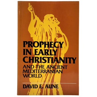 Item #1699 Prophecy in Early Christianity and the Ancient Mediterranean World. David Edward Aune