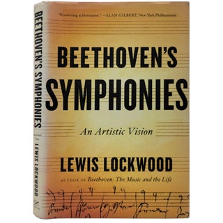 Item #1704 Beethoven's Symphonies: An Artistic Vision. Lewis Lockwood