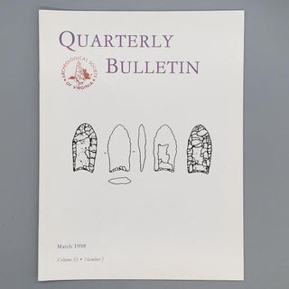 Item #171 March 1998, Volume 53, Number 1. Quarterly Bulletin Archaeological Society of Virginia