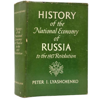 Item #1758 History of the National Economy of Russia to the 1917 Revolution. Peter I. Lyashchenko