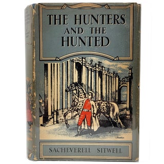 Item #1761 The Hunters and the Hunted. Sacheverell Sitwell