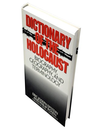 Dictionary of the Holocaust: Biography, Geography, and Terminology
