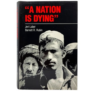 Item #1765 A Nation is Dying. Jeri Laber, Barnett R. Rubin