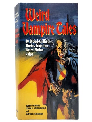 Item #1900 Weird Vampire Tales: 30 Blood-Chilling Stories from the Weird Fiction Pulps. Martin H....