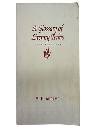 Item #1921 A Glossary of Literary Terms. M. H. Abrams