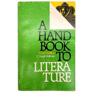 Item #1922 A Handbook to Literature. C. Hugh Holman