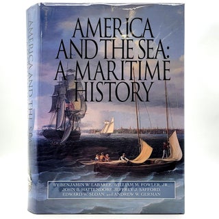 Item #2476 American and the Sea: A Maritime History. William M. Fowler Benjamin W. Labaree,...