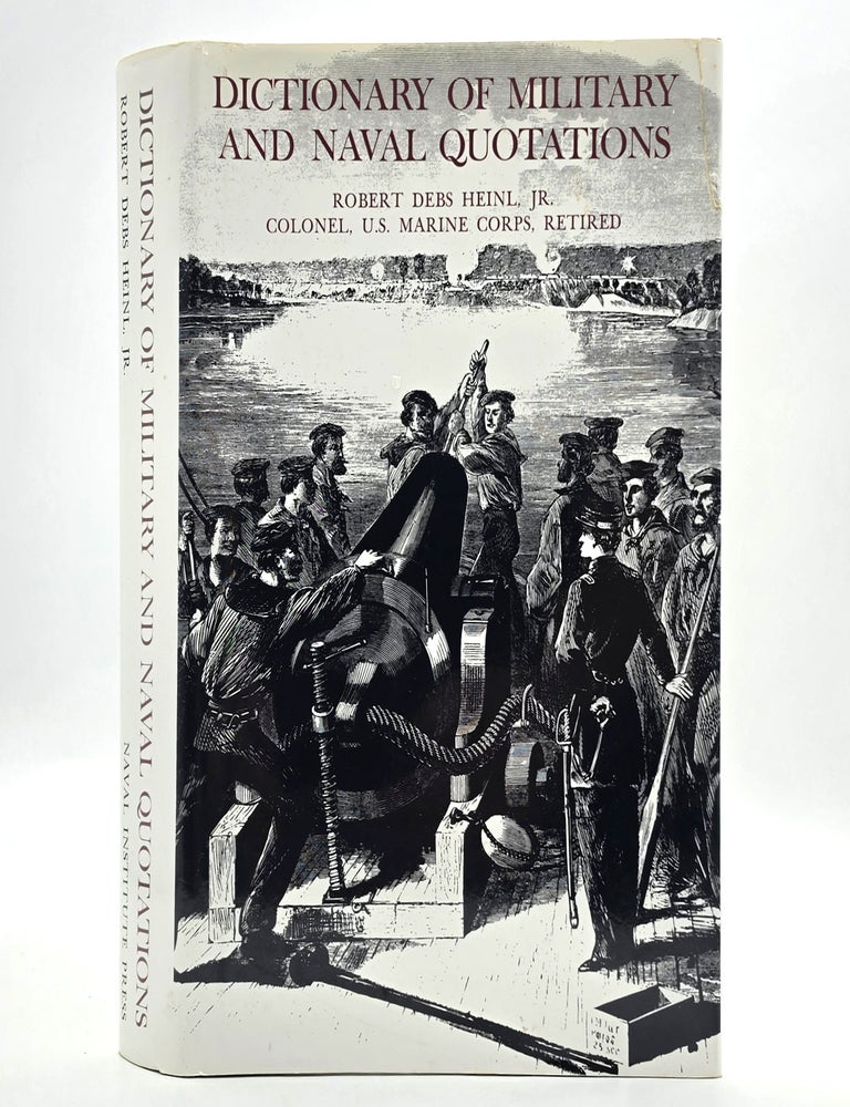 Item #2703 Dictionary of Military and Naval Quotations. Robert Debs Heinl.