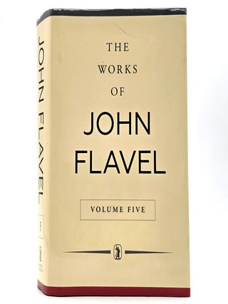 Item #2713 The Works of John Flavel (Volume Five). John Flavel