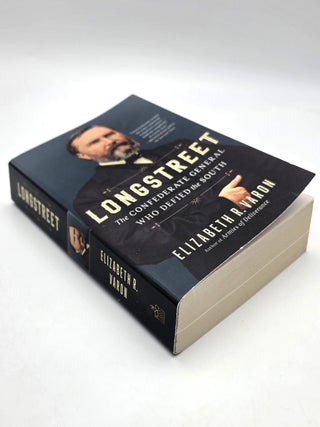 Longstreet: The Confederate General Who Defied the South.