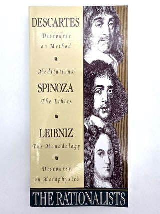 Item #2716 The Rationalists: Discourse on Method, Meditations, The Ethics, The Monadology, and...