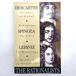 Item #2716 The Rationalists: Discourse on Method, Meditations, The Ethics, The Monadology, and...
