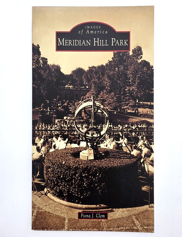 Item #2719 Meridian Hill Park [Images of America]. Fiona J. Clem.