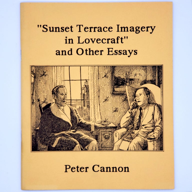 Item #306 "Sunset Terrace Imagery in Lovecraft" and other Essays. Peter Cannon, Steven J. Mariconda.