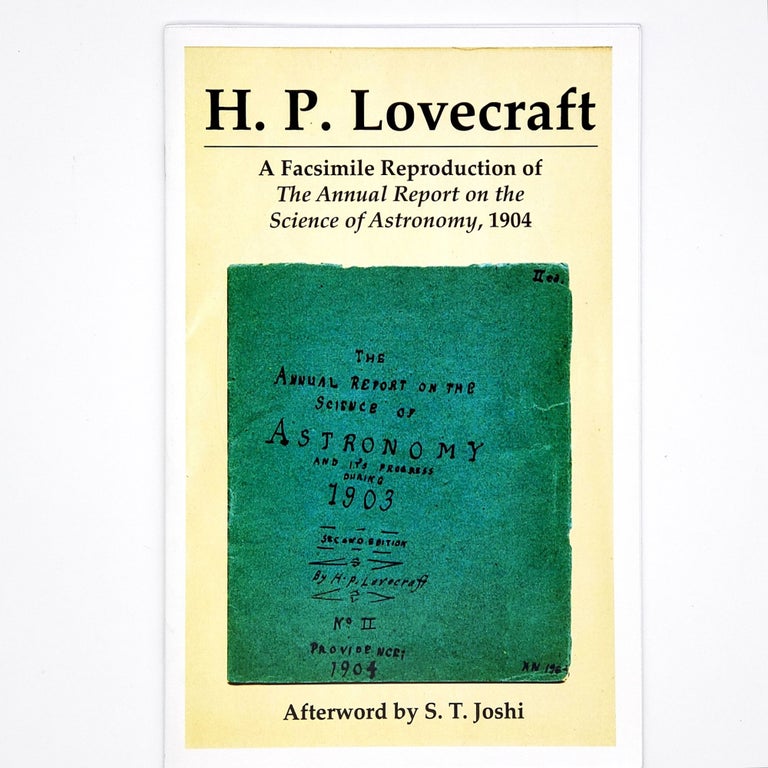 Item #318 A Facsimile Reproduction of The Annual Report on the Science of Astronomy, 1904. H. P. Lovecraft.