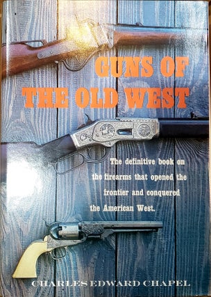 Item #361 Guns of the Old West. Charles Edward Chapel