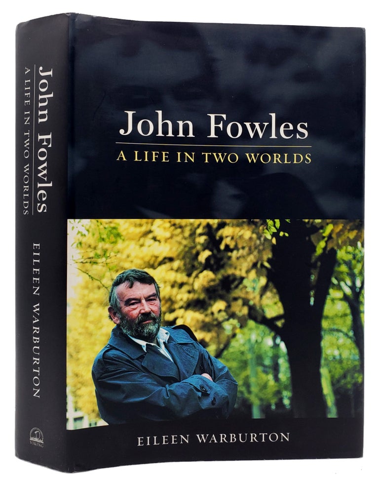 Item #484 John Fowles: A Life in Two Worlds. Eileen Warburton.