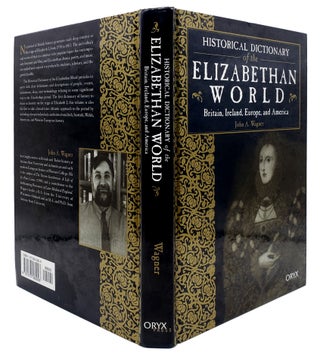 Historical Dictionary of the Elizabethan World (Britain, Ireland, Europe, and America)