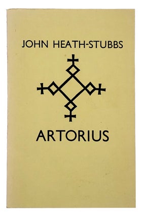 Item #488 ARTORIUS, A Heroic Poem in Four Books and Eight Episodes. John Heath-Stubbs