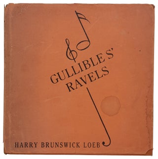 Item #517 Gullibles' Ravels. Harry Brunswick Loeb