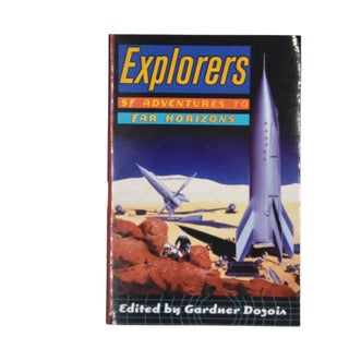 Item #533 Explorers: SF Adventures to Far Horizons. Gardner Dozois