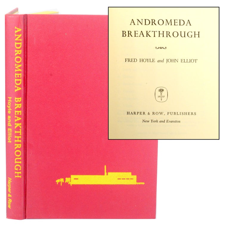 Item #606 Andromeda Breakthrough. Fred Hoyle, John Elliot.