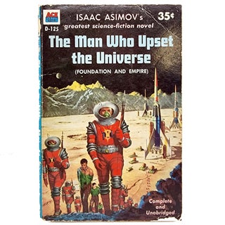 Item #727 The Man Who Upset the Universe [Ace Double Size Novel D-125]. Isaac Asimov