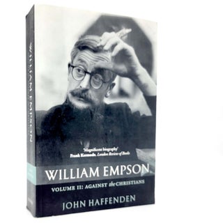 Item #764 William Empson, Volume II: Against the Christians. John Haffenden